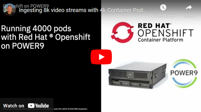 Ingesting 8,000 Video Streams with 4,000 Containers and POWER9