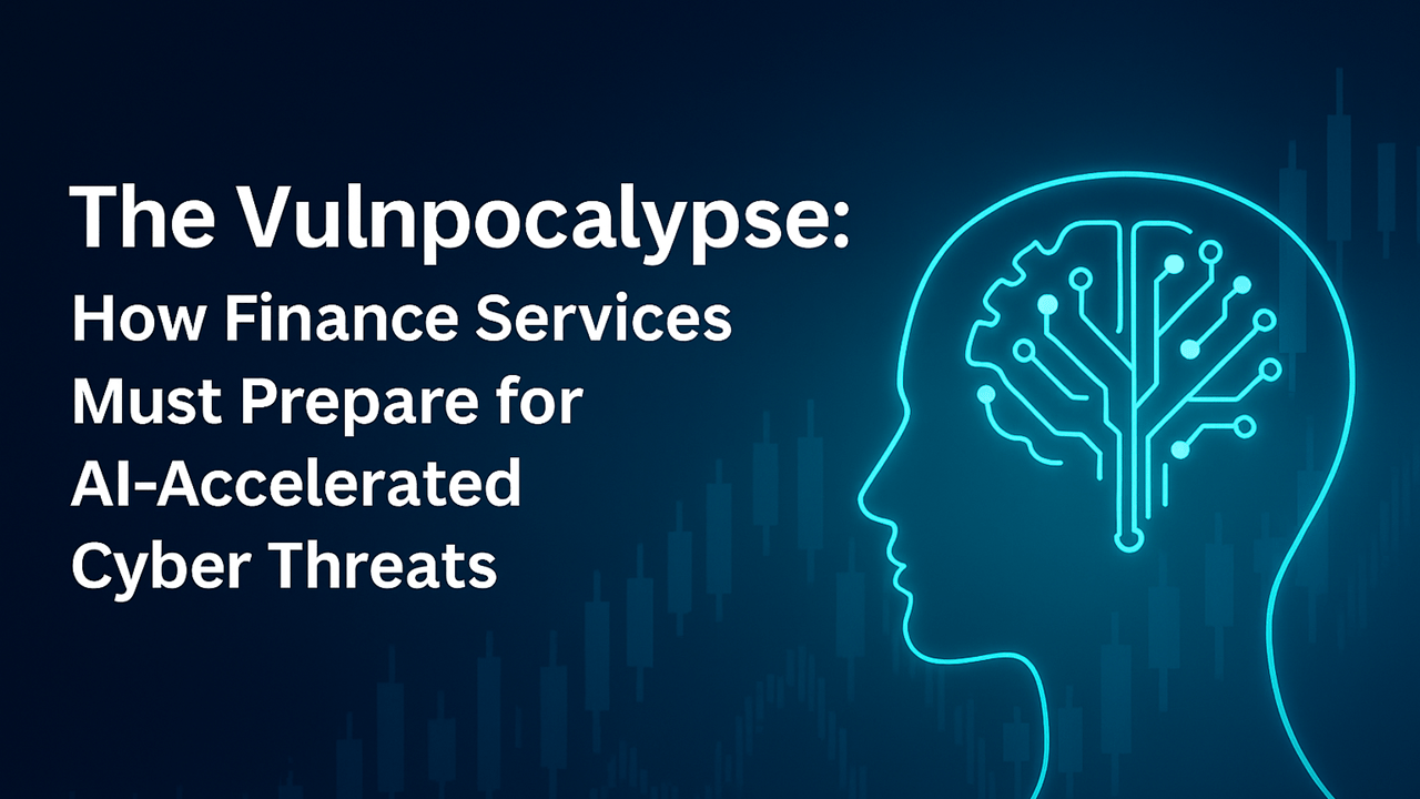 Vulnpocalypse: How Financial Services Must Prepare for AI Cyber Threats